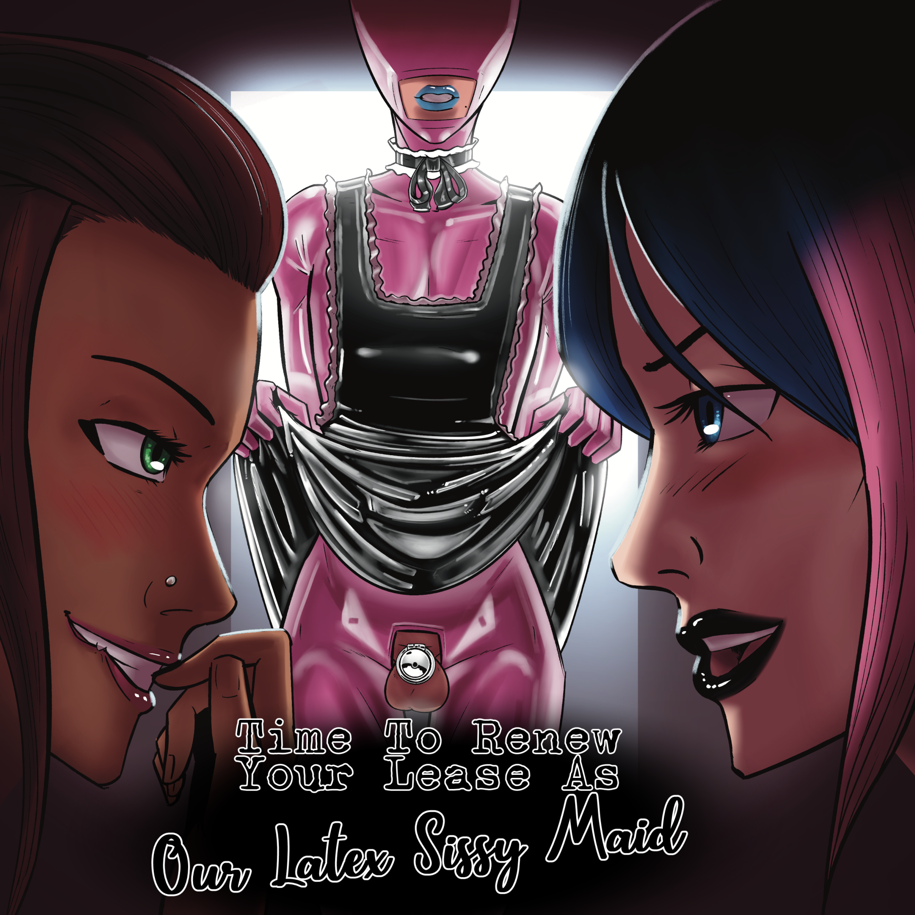 Time to Renew your Lease as our Latex Sissy Maid